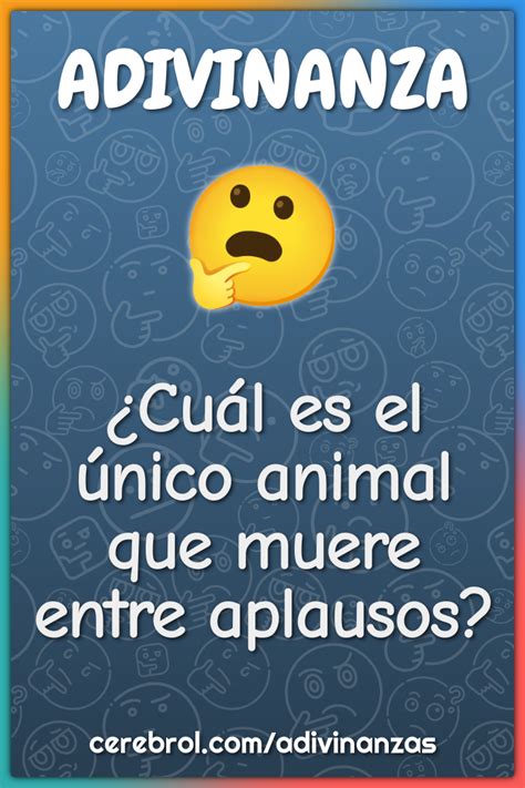 Adivinanza cuál es el animal que cuand.